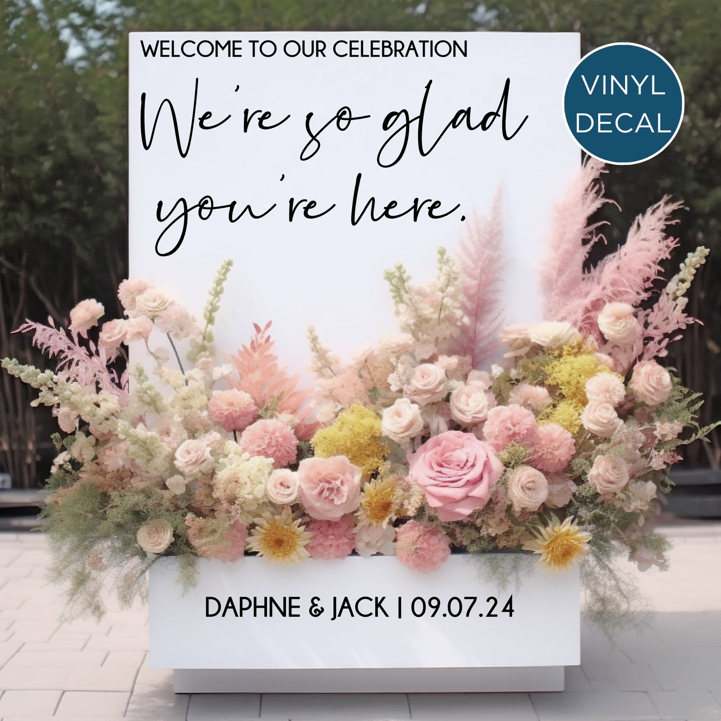 Welcome to our Celebration Decal for Wedding Reception Flower Box Sign