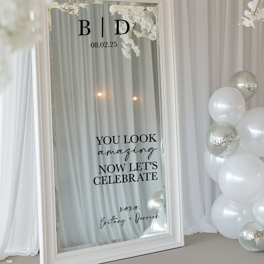 Custom Wedding Mirror Decal – You Look Amazing Now Let's Celebrate