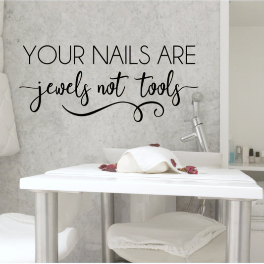 "Your Nails Are Jewels Not Tools" Vinyl Nail Salon Decor
