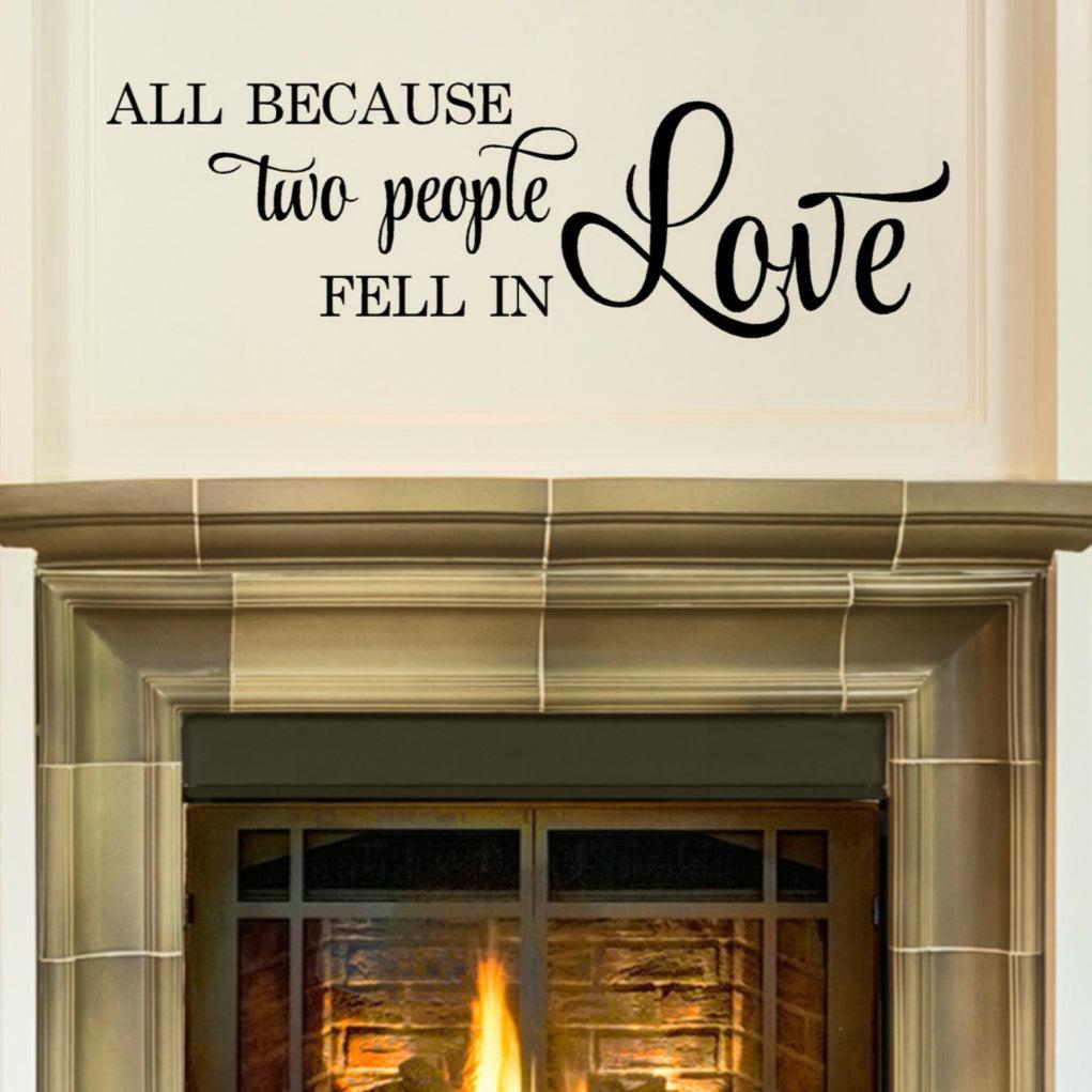 All Because Two People Fell In Love
