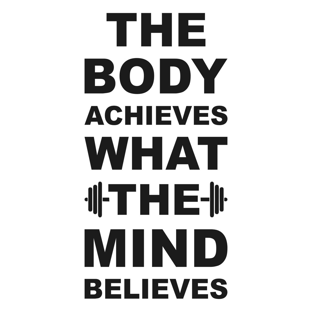 The Body Achieves What the Mind Believes - Wall Art Decor for Home Gym Fitness Studio