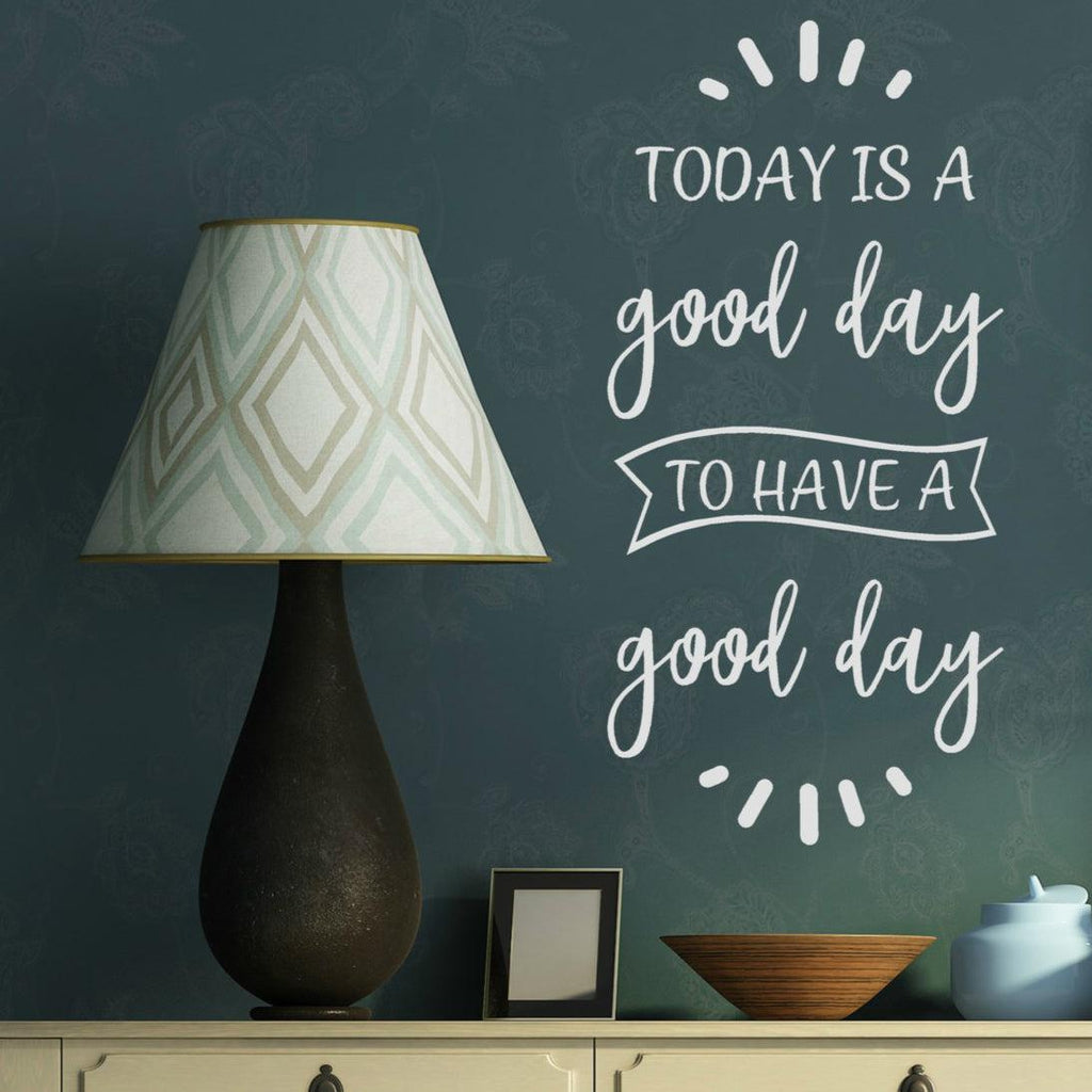 Today is a Good Day Quotes - Inspirational Quotes for Work