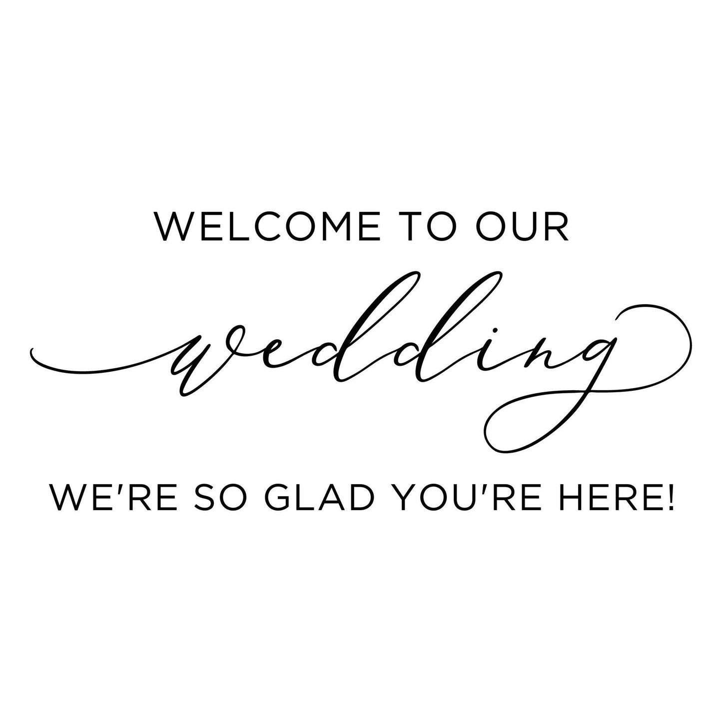 Wedding Welcome Sign - Custom Vinyl Decal for Acrylic, Mirror & Chalkboard Surfaces