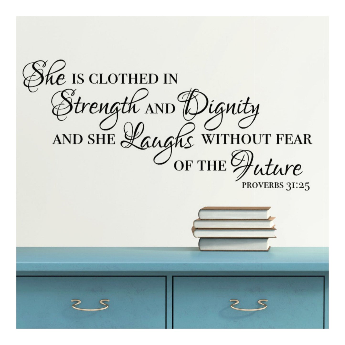 She is Clothed in Strength and Dignity, Proverbs 31:25 | 24" W x 11" H | Black