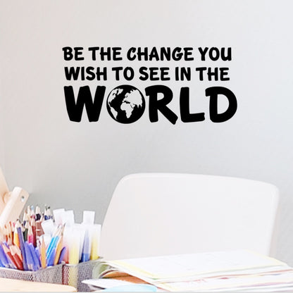 Be the Change You Wish to See in the World Vinyl Wall Decal