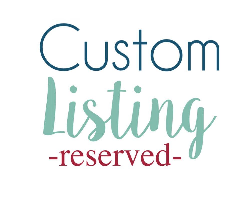 Custom Listing - Reserved for Sultana