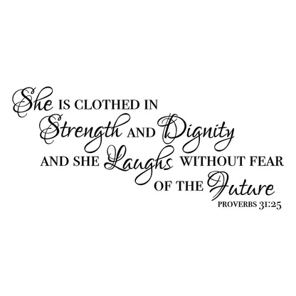 Christian Wall Decals - She is Clothed in Strength and Dignity - Proverbs 31:25