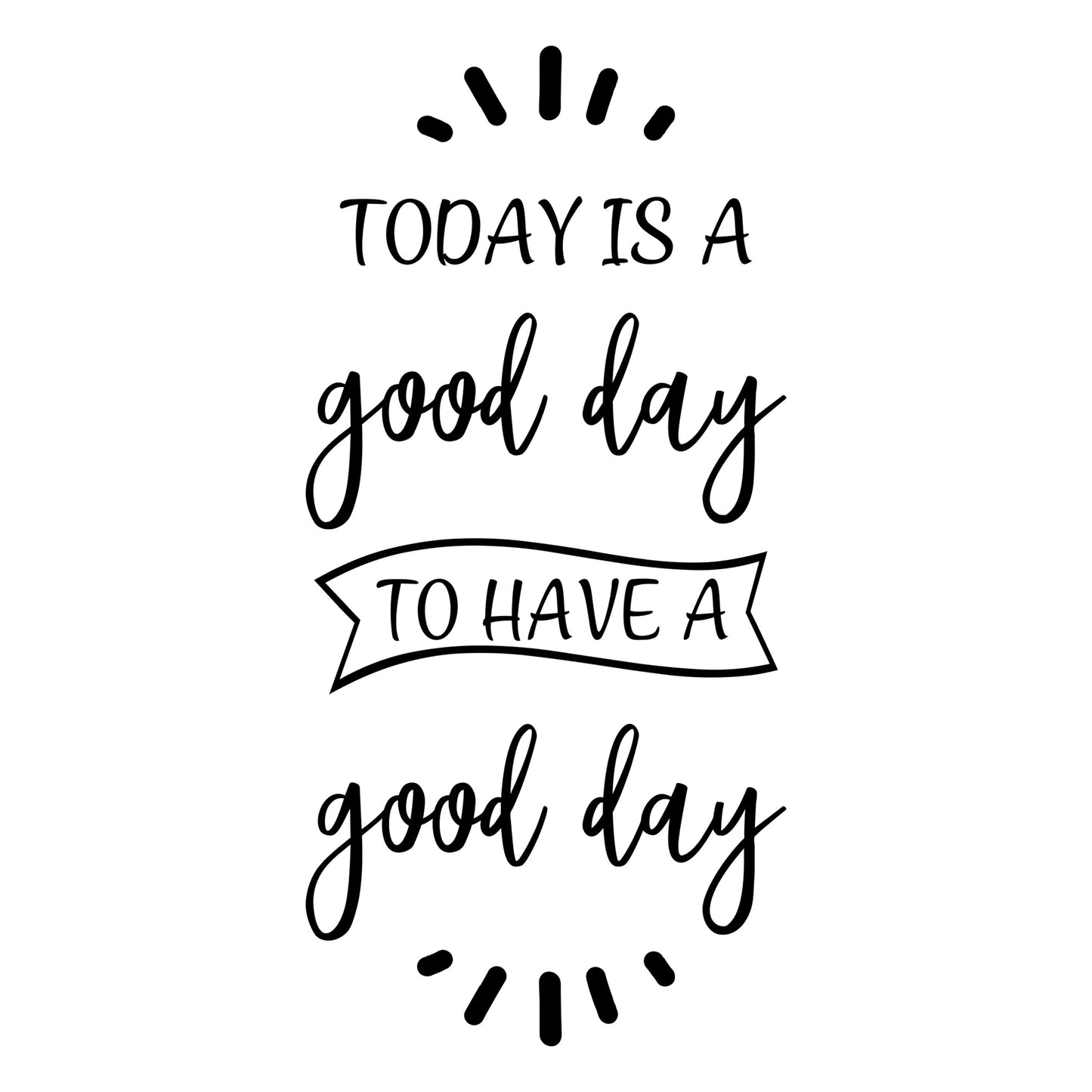 Today is a Good Day Wall Quote | 12" W x 24" H | Black
