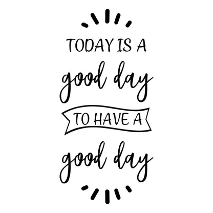 Today is a Good Day Wall Quote | 12" W x 24" H | Black