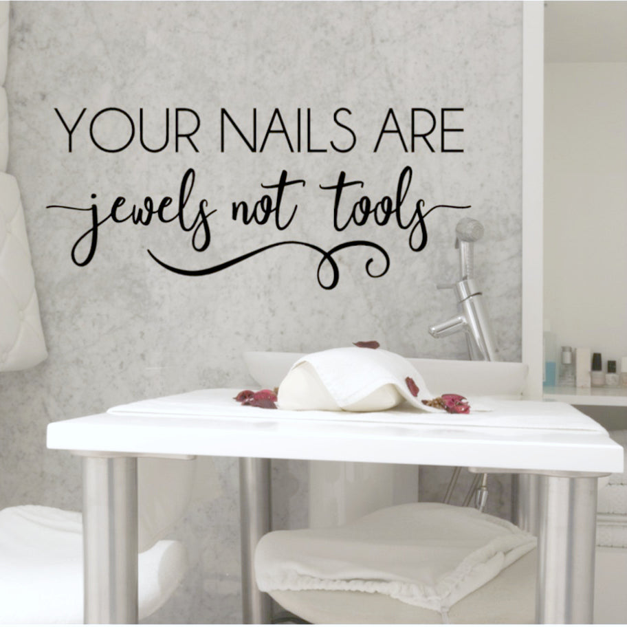 "Your Nails Are Jewels Not Tools" Vinyl Nail Salon Decor