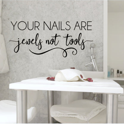 "Your Nails Are Jewels Not Tools" Vinyl Nail Salon Decor