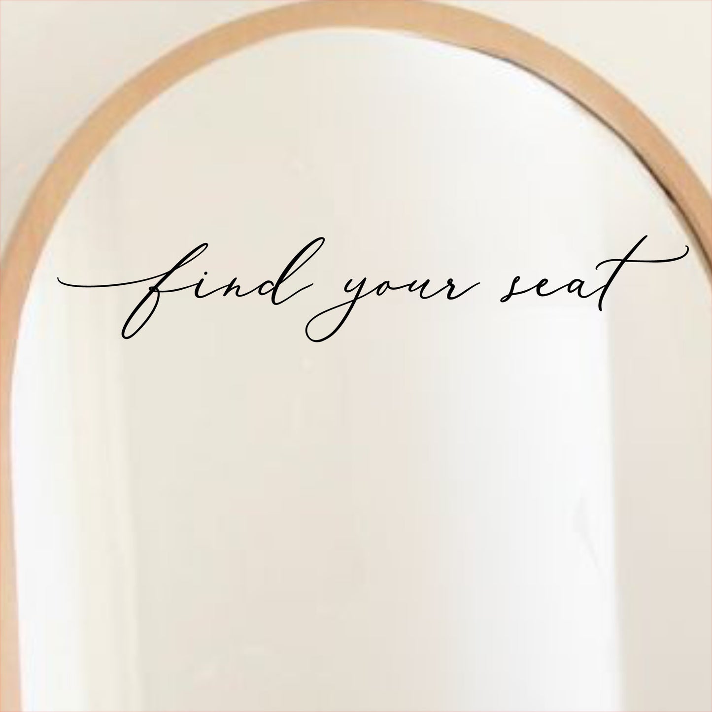 Find Your Seat Wedding Decal - Seating Chart Mirror Sign Vinyl Lettering