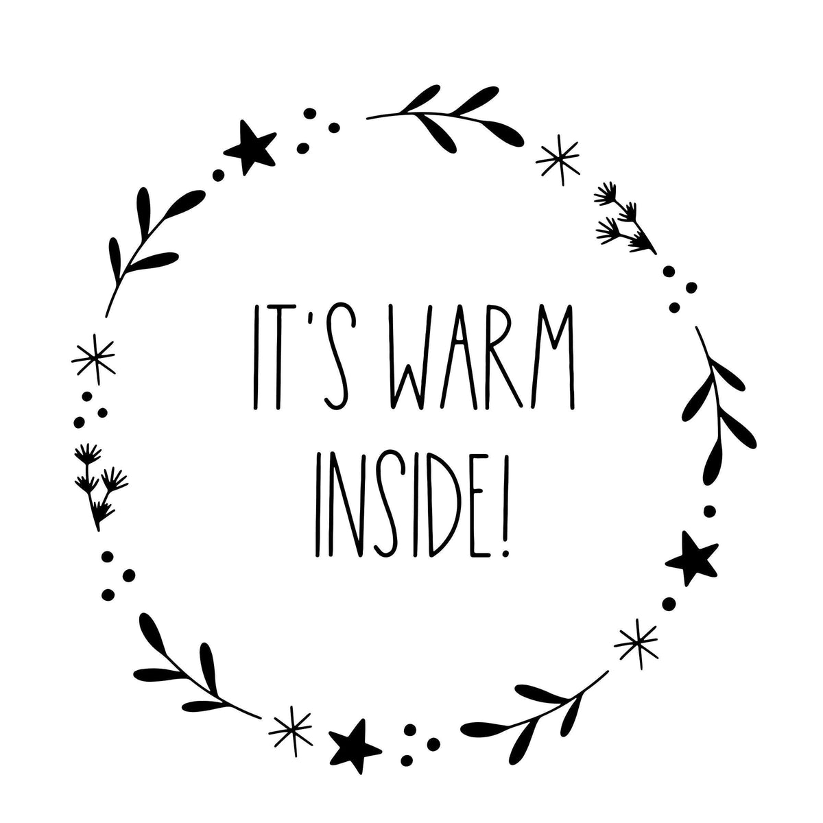 It's Warm Inside storefront window decal