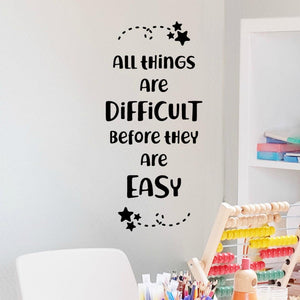 All Things Are Difficult Before They Are Easy Inspirational Wall Decal