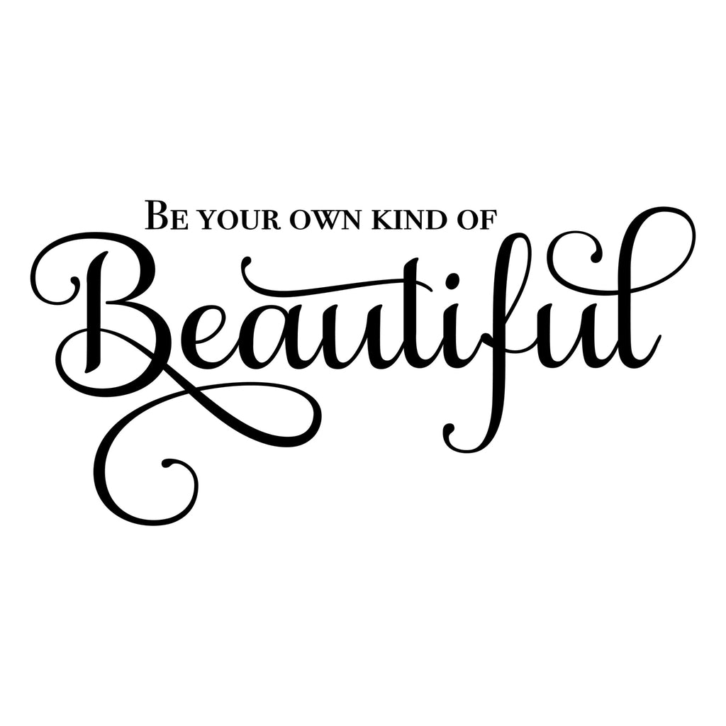 "Be Your Own Kind of Beautiful" Inspirational Vinyl Wall Decal