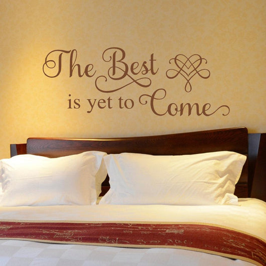 "The Best is Yet to Come" Vinyl Bedroom Wall Decal
