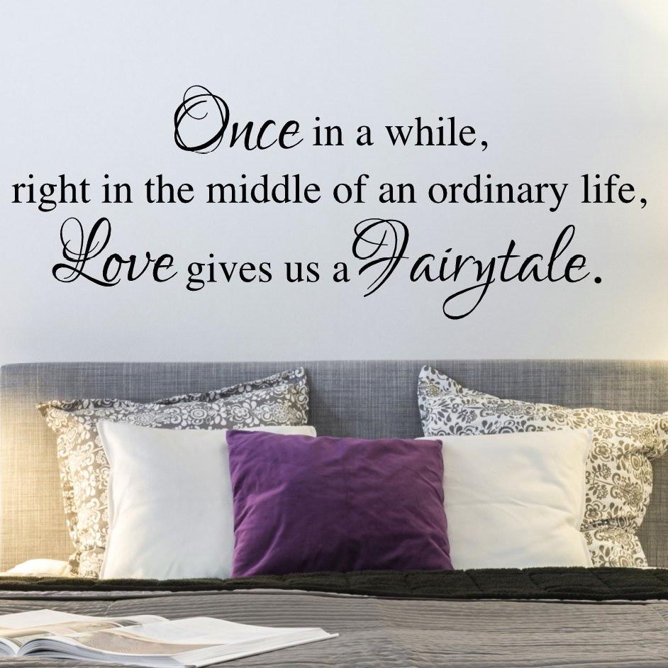 "Once in a while...love gives us a fairytale." Romantic Wall Art Bedroom Decal